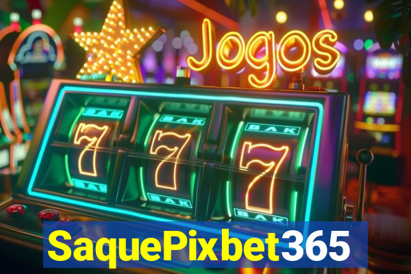 SaquePixbet365