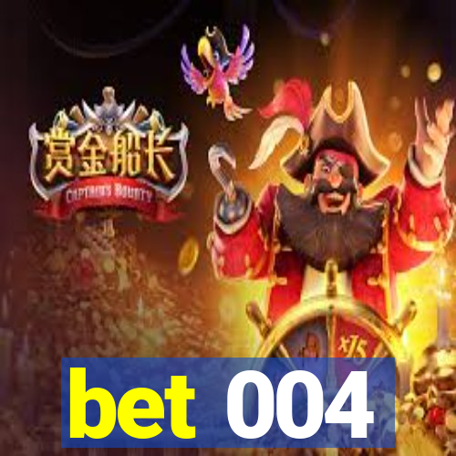 bet 004