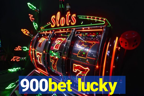 900bet lucky