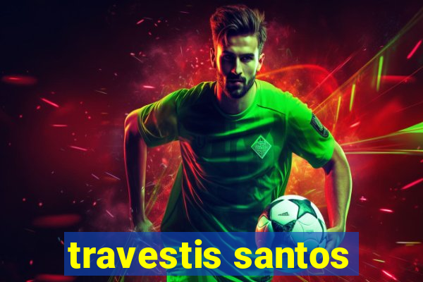 travestis santos
