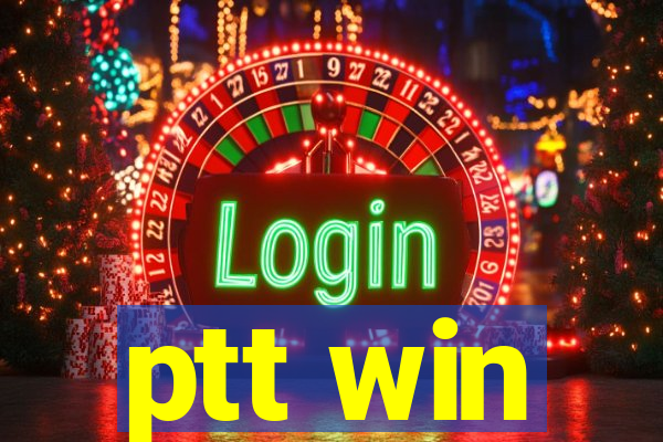 ptt win