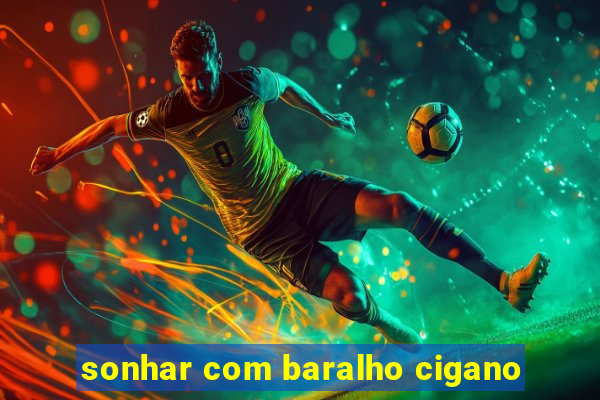 sonhar com baralho cigano