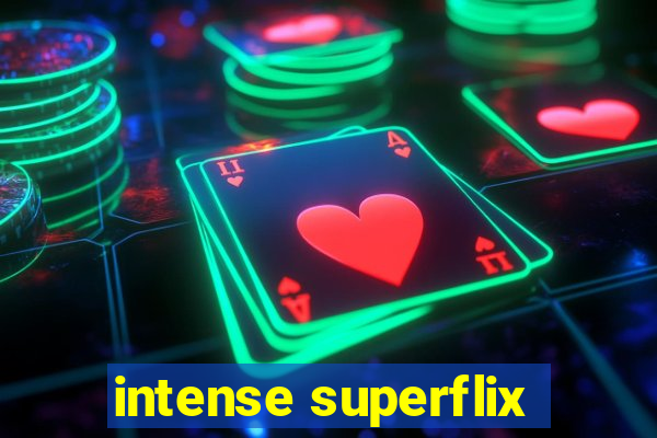 intense superflix