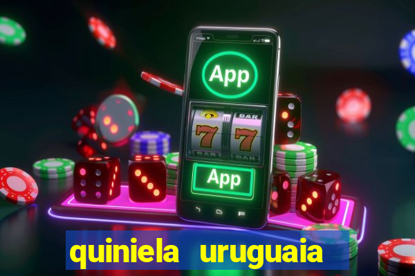 quiniela uruguaia de hoje