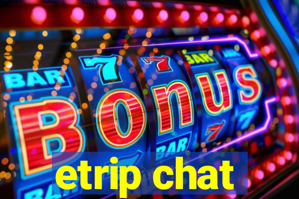 etrip chat