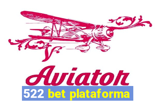 522 bet plataforma