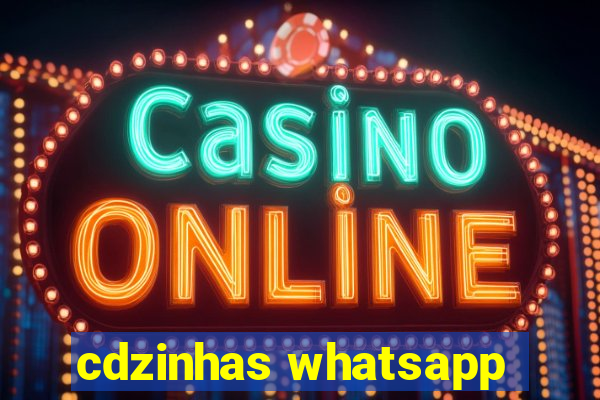 cdzinhas whatsapp