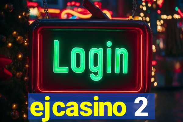 ejcasino 2