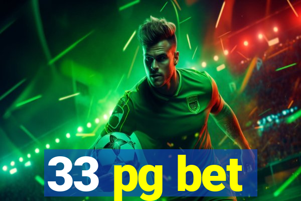 33 pg bet