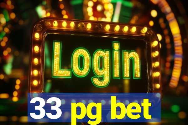 33 pg bet