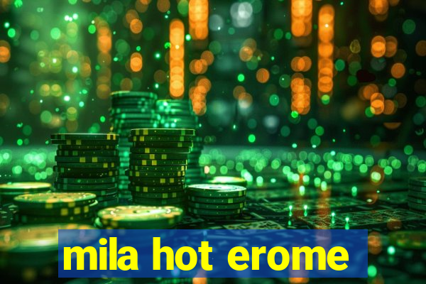 mila hot erome