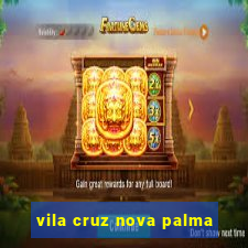 vila cruz nova palma