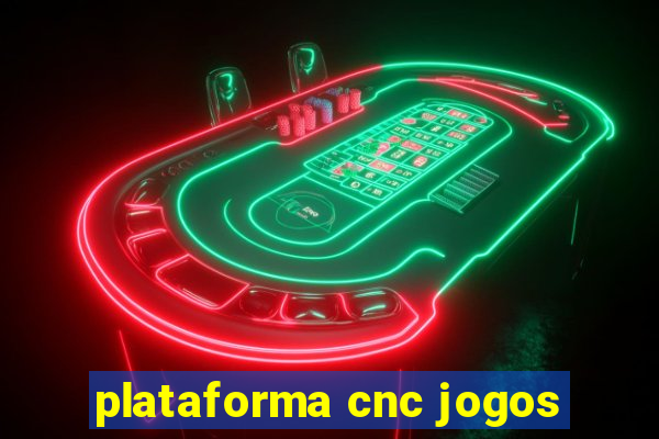 plataforma cnc jogos