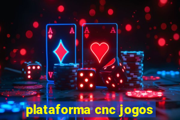 plataforma cnc jogos