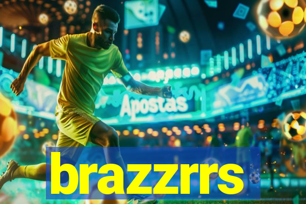 brazzrrs