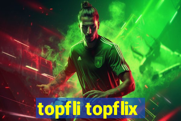 topfli topflix