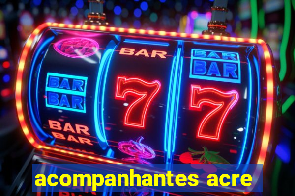 acompanhantes acre