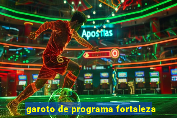 garoto de programa fortaleza