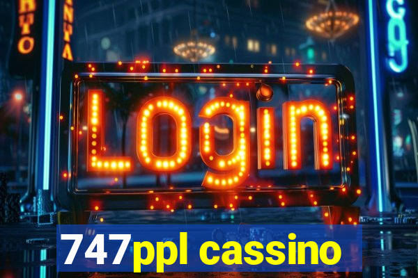 747ppl cassino