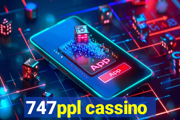747ppl cassino