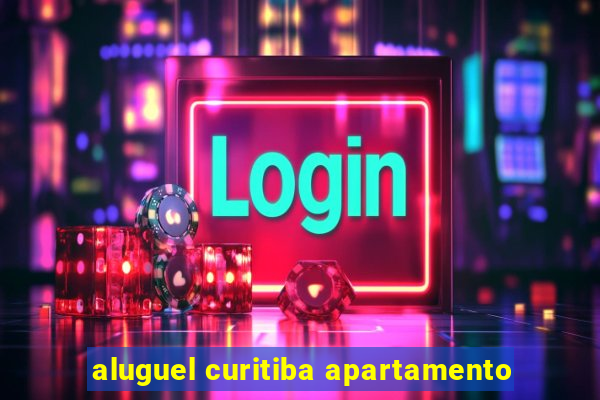 aluguel curitiba apartamento