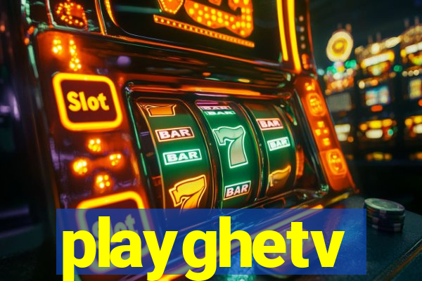 playghetv