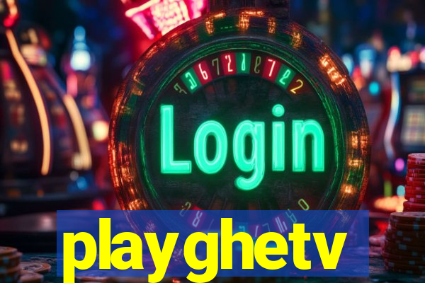 playghetv