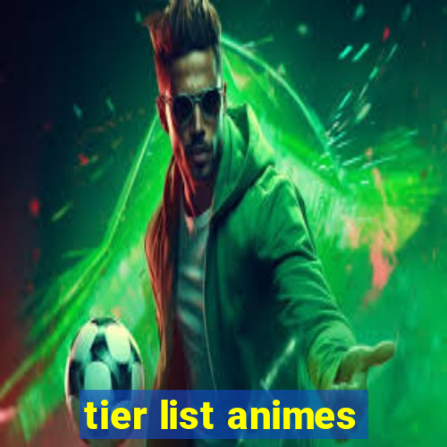 tier list animes