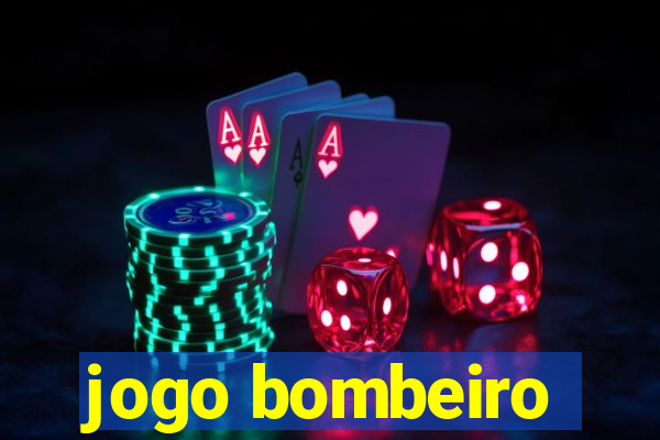 jogo bombeiro