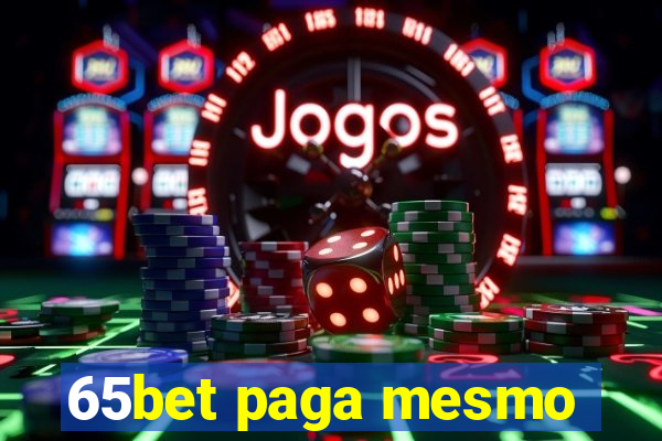 65bet paga mesmo