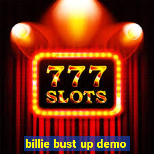 billie bust up demo