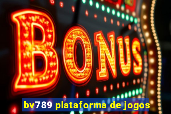 bv789 plataforma de jogos