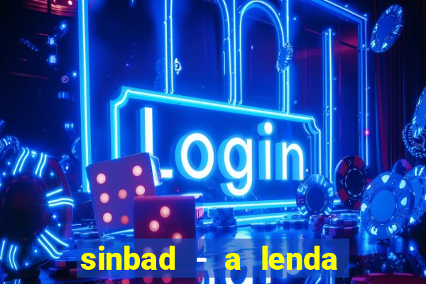 sinbad - a lenda dos sete mares dublado filme completo dublado download