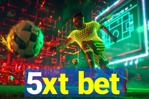 5xt bet