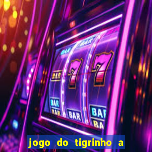 jogo do tigrinho a partir de r$ 1