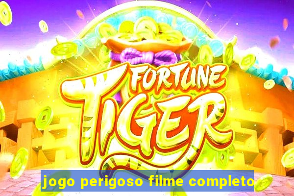 jogo perigoso filme completo