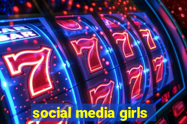 social media girls