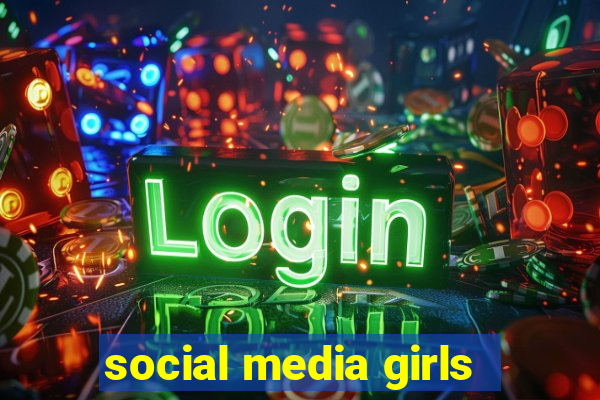 social media girls