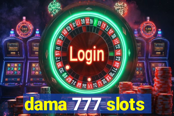 dama 777 slots