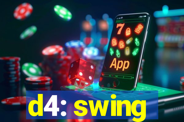 d4: swing