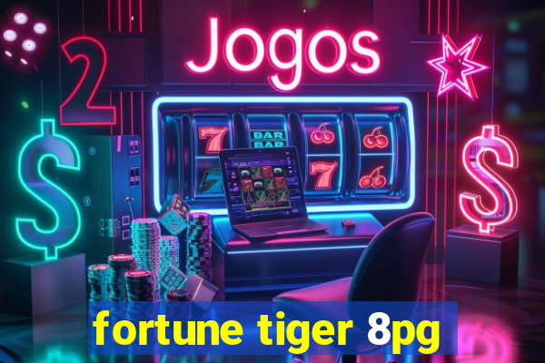 fortune tiger 8pg