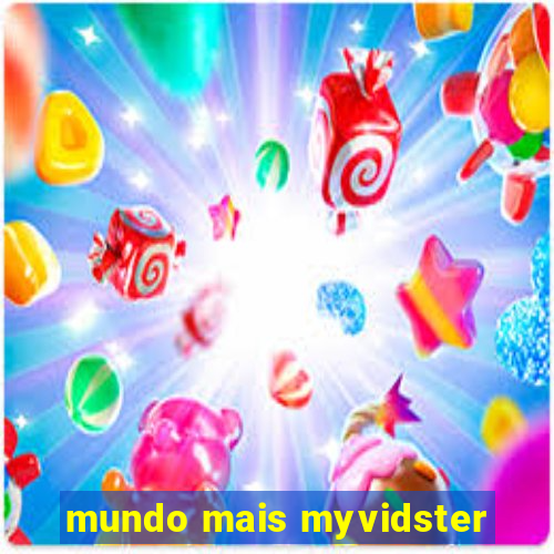 mundo mais myvidster