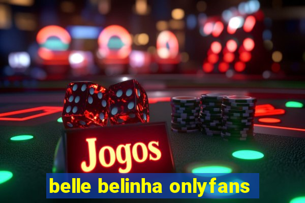 belle belinha onlyfans