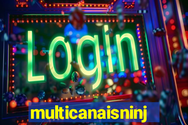 multicanaisninja