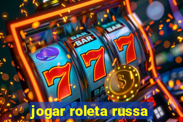 jogar roleta russa
