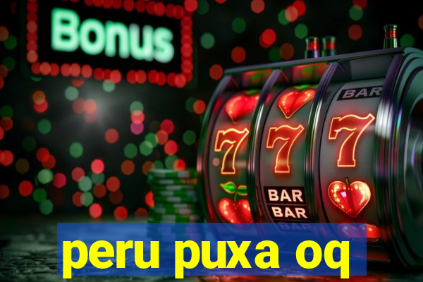 peru puxa oq