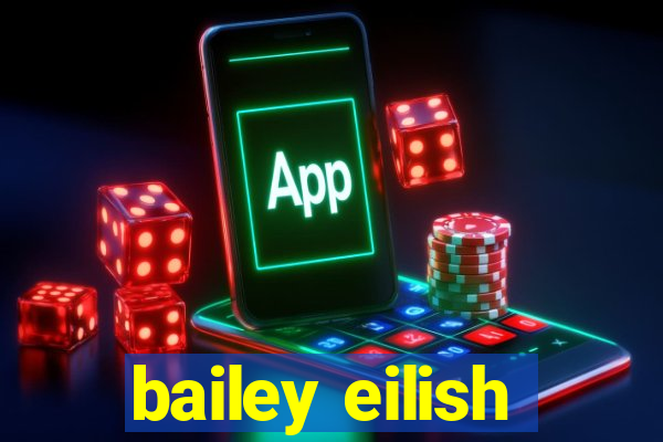 bailey eilish