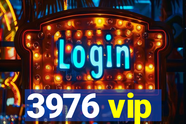3976 vip