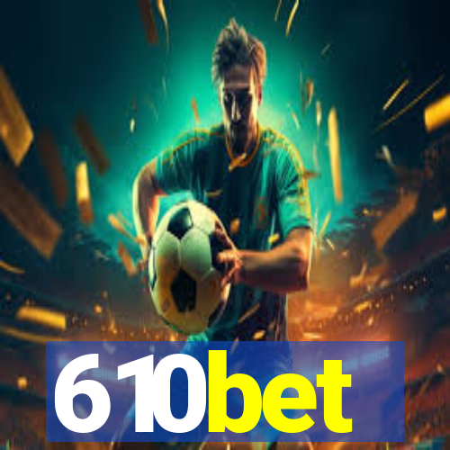 610bet