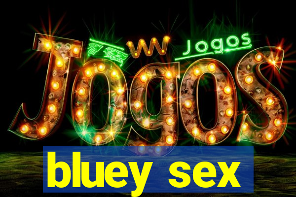 bluey sex